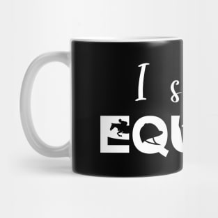 I Speak Equine (White) Mug